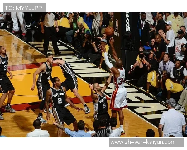 马刺与热火第七场激战回顾经典对决再现篮球传奇瞬间 马刺与热火第七场激战回顾经典对决再现篮球传奇瞬间